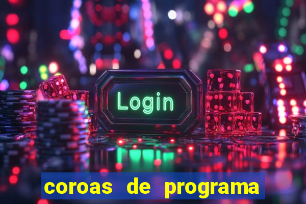 coroas de programa de porto alegre